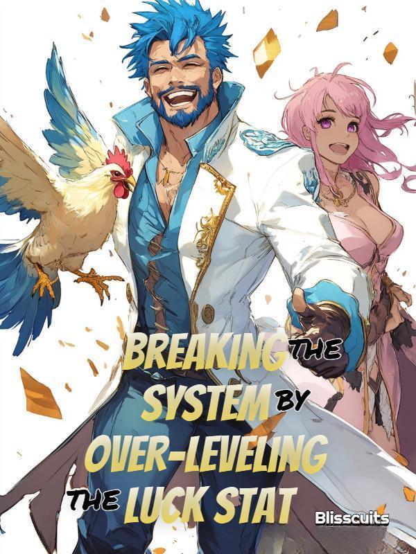 Breaking the System by Over-Leveling the Luck Stat