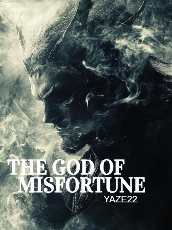 THE GOD OF MISFORTUNE