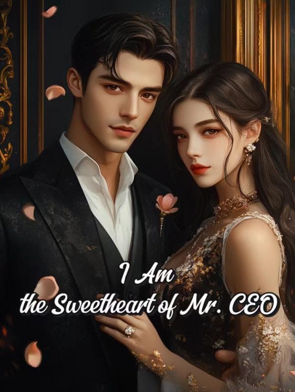 I Am the Sweetheart of Mr. CEO