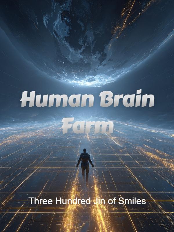 Human Brain Farm