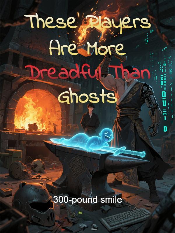 These Players Are More Dreadful Than Ghosts