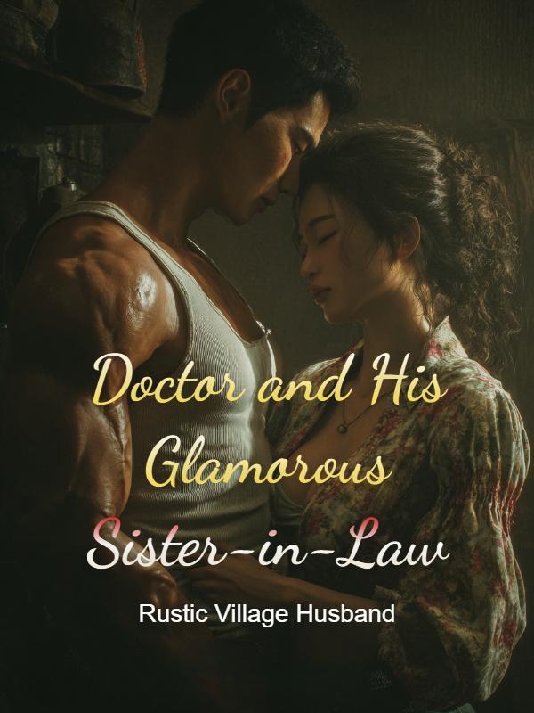 Doctor and His Glamorous Sister-in-Law