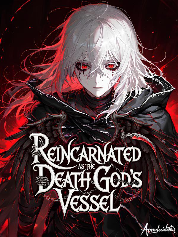 Reincarnated as the Death God's Vessel