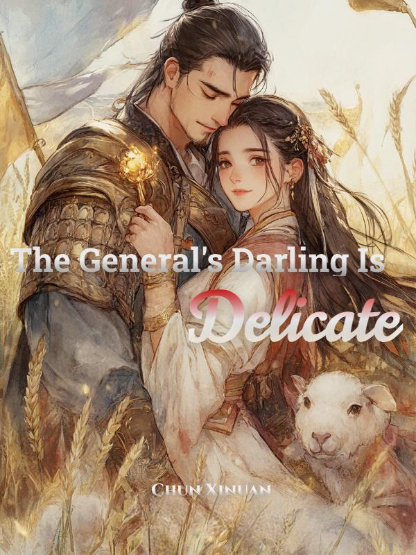 The General's Darling Is Delicate