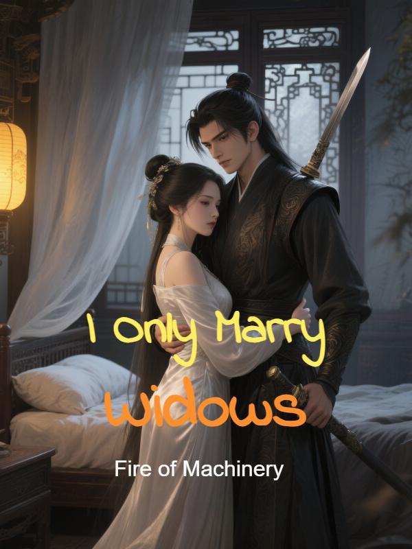 I Only Marry Widows I Only Marry Widows