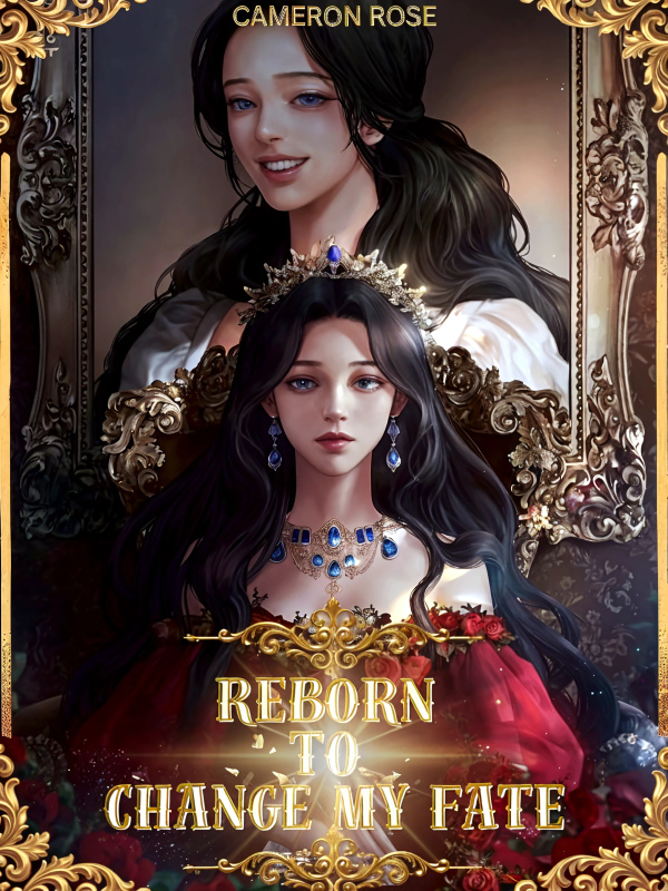 Reborn To Change My Fate Reborn To Change My Fate