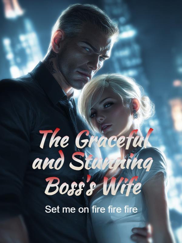 The Graceful and Stunning Boss's Wife