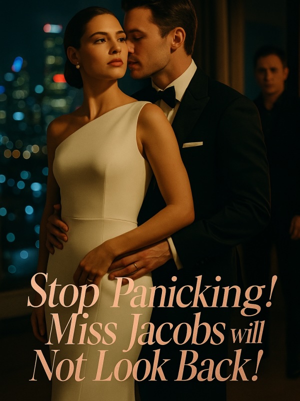Stop Panicking! Miss Jacobs will Not Look Back!