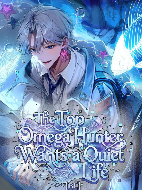 The Top Omega Hunter Wants a Quiet Life [BL]