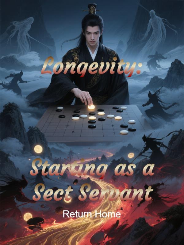 Longevity: Starting as a Sect Servant