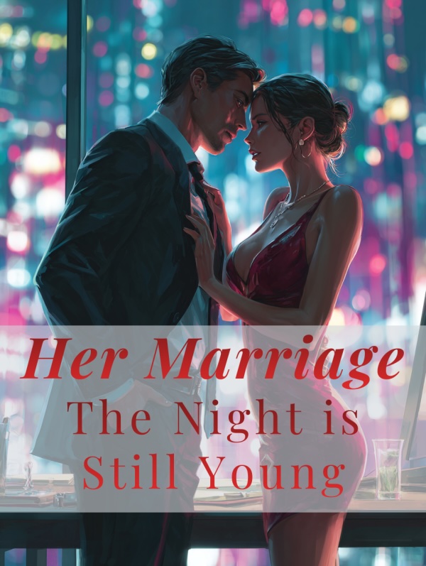 Her Marriage: The Night is Still Young
