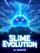 Slime Evolution