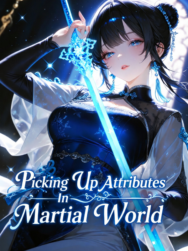 Picking Up Attributes In Martial World