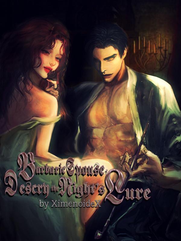 Barbaric Spouse, Descry the Night's Lure