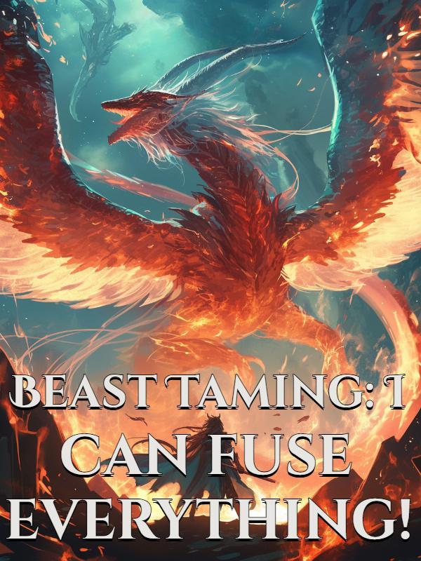 Beast Taming: I can fuse everything!