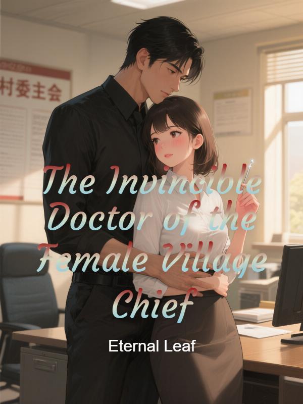 The Invincible Doctor of the Female Village Chief