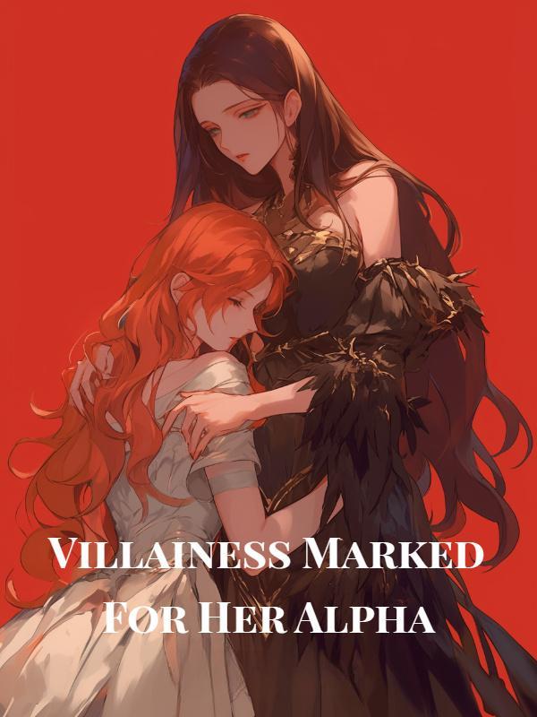 Villainess Marked For Her Alpha