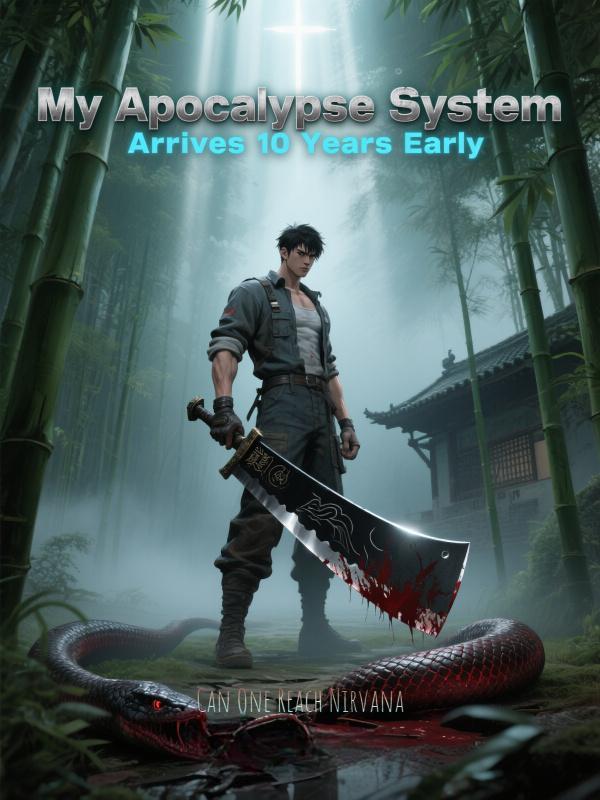 My Apocalypse System Arrives 10 Years Early