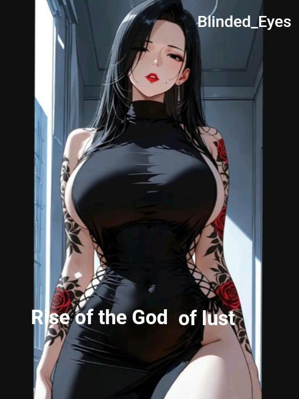 Rise of the God of lust