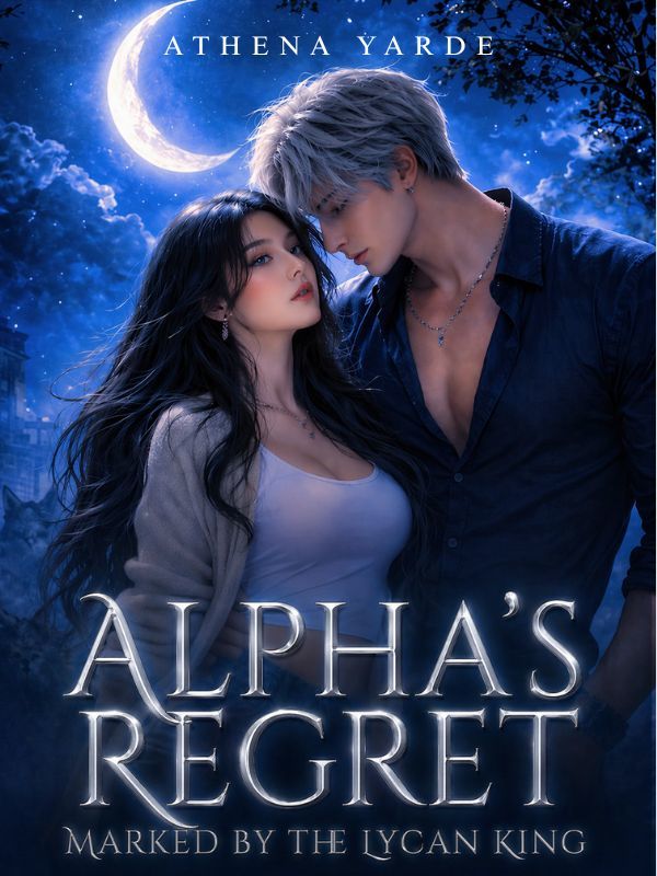 Alpha's Regret: Marked By The Lycan King