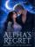 Alpha's Regret: Marked By The Lycan King
