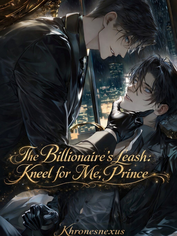 The Billionaire's leash: Kneel for me, Prince