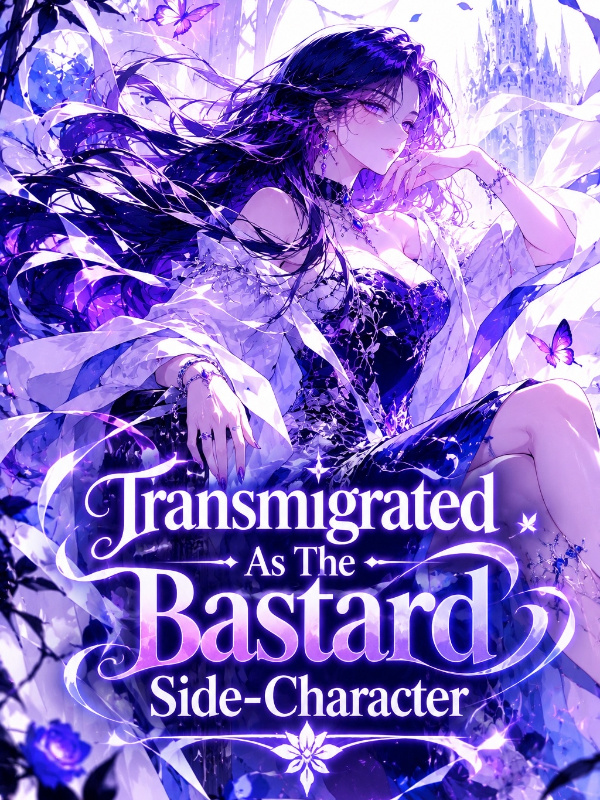 Transmigrated As The Bastard Side-Character