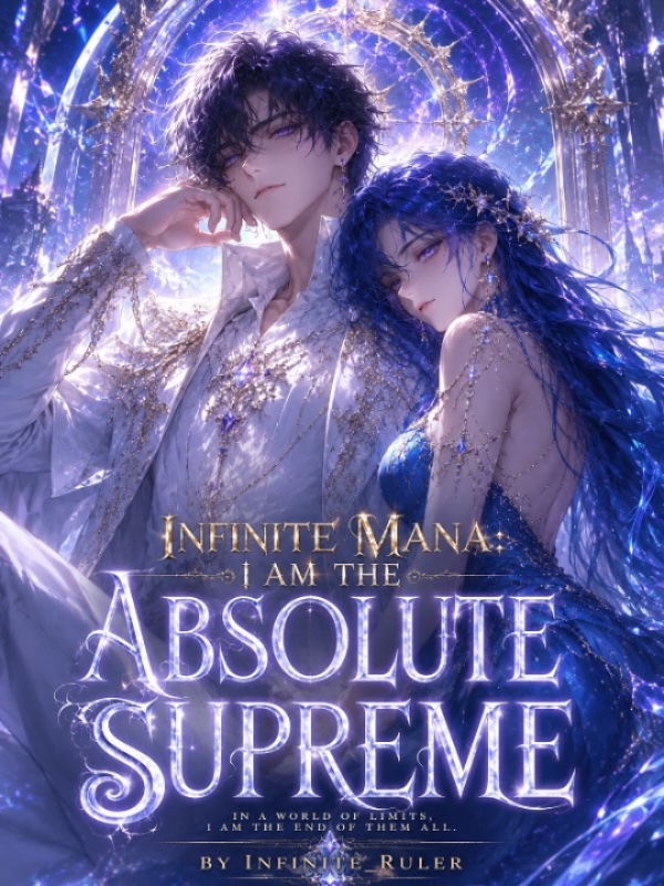Infinite Mana: I Am The Absolute Supreme