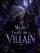 Maybe I really am a Villian