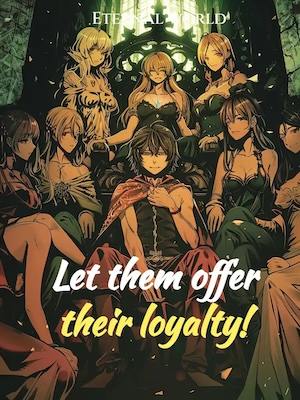 Let them offer their loyalty!