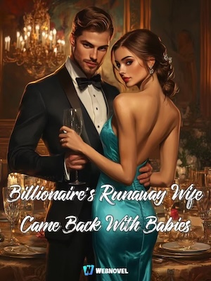 Billionaire's Runaway Wife Came Back With Babies