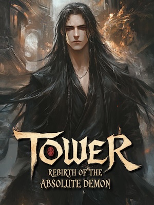 Tower: Rebirth of the Absolute Demon