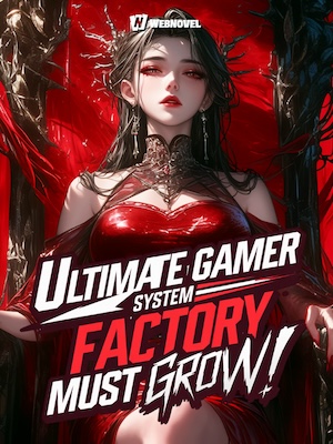 Ultimate Gamer System: Factory Must Grow!