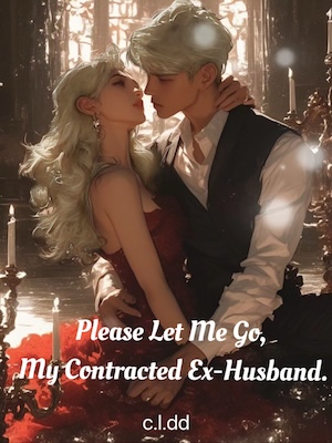 Please Let Me Go, My Contracted Ex-Husband.