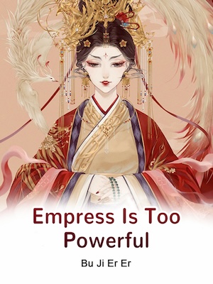 Empress Is Too Powerful