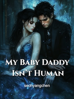 My Baby Daddy Isn't Human