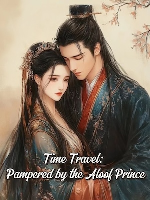 Time Travel: Pampered by the Aloof Prince